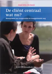 Omslag van De cliënt centraal, wat nu?