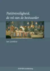 Omslag van Patiëntveiligheid - de rol van de bestuurder