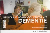 Omslag van Kleinschalig wonen voor mensen met dementie