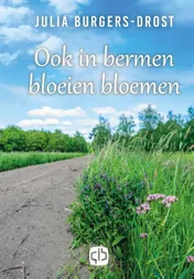 Omslag van Ook in bermen bloeien bloemen