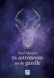 Omslag van De astronoom en de gazelle