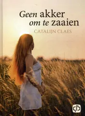 Omslag van Geen akker om te zaaien