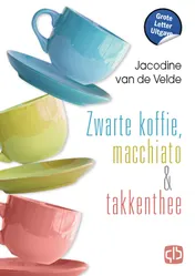 Omslag van Zwarte koffie, macchiato en takkenthee