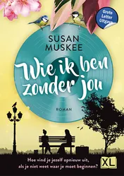 Omslag van Wie ik ben zonder jou - Grote Letter Uitgave