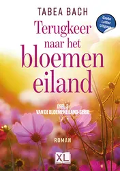 Omslag van Terugkeer naar het bloemeneiland - Grote Letter Uitgave