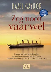 Omslag van Zeg nooit vaarwel - Grote Letter Uitgave