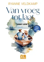 Omslag van Van vroeg tot laat - Grote Letter Uitgave