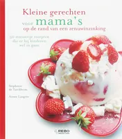 Omslag van Kleine gerechten voor mama's op de rand van een zenuwinzinking