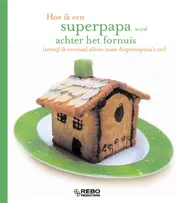 Omslag van Hoe ik een superpapa word achter het fornuis