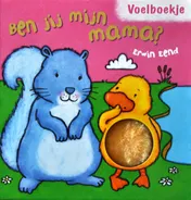 Omslag van Ben jij mijn mama? - Erwin Eend