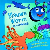 Omslag van Blauwe worm is verdwaald!