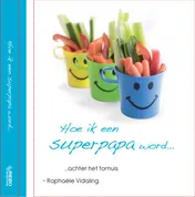 Omslag van Hoe ik een superpapa word...