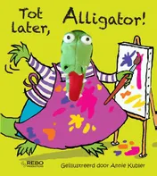 Omslag van Tot later, Alligator!