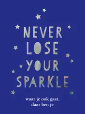 Omslag van Never lose your sparkle - cadeauboek