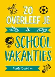 Omslag van Zo overleef je de schoolvakanties