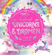 Omslag van Mijn boek vol unicorns & dromen