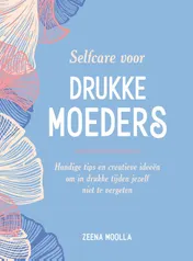 Omslag van Selfcare voor drukke moeders