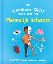 Omslag van Het kleine maar grote boek over het menselijk lichaam