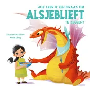 Omslag van Hoe leer je een draak om alsjeblieft te zeggen?