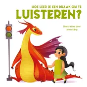 Omslag van Hoe leer je een draak om te luisteren?