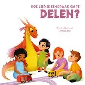 Omslag van Hoe leer je een draak om te delen?