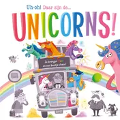 Omslag van Uh-oh! Daar zijn de… unicorns!