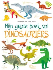 Omslag van Mijn grote boek vol dinosaurussen