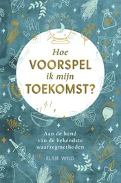 Omslag van Hoe voorspel ik mijn toekomst?