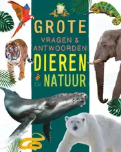 Omslag van Dieren en natuur - Grote vragen & antwoorden