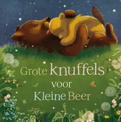 Omslag van Grote knuffels voor Kleine Beer