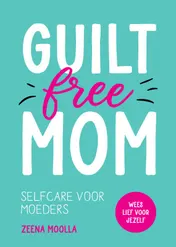 Omslag van Guilt-free mom