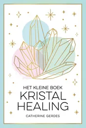 Omslag van Het kleine boek kristalhealing