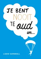 Omslag van Je bent nooit te oud om…