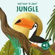 Omslag van Wat hoor ik daar? Jungle