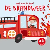 Omslag van De brandweer - Wat hoor ik daar?