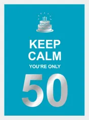 Omslag van Keep calm you're only 50
