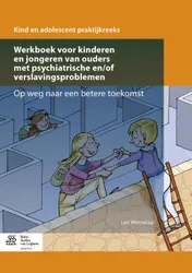 Omslag van Werkboek voor kinderen en jongeren van ouders met psychiatrische en/of verslavingsproblemen