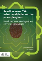 Omslag van Revalideren na CVA in het revalidatiecentrum en verpleeghuis