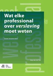 Omslag van Wat elke professional over verslaving moet weten