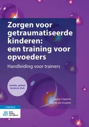 Omslag van Zorgen voor getraumatiseerde kinderen: een training voor opvoeders