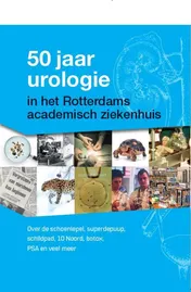 Omslag van 50 jaar urologie in het Rotterdams academisch ziekenhuis