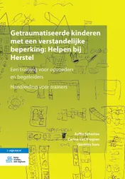 Omslag van Getraumatiseerde kinderen met een verstandelijke beperking: Helpen bij Herstel