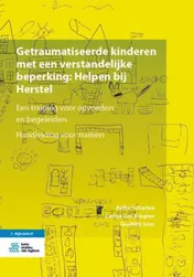 Omslag van Getraumatiseerde kinderen met een verstandelijke beperking: Helpen bij Herstel