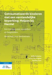 Omslag van Getraumatiseerde kinderen met een verstandelijke beperking: Helpen bij Herstel