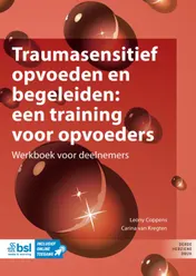 Omslag van Traumasensitief opvoeden en begeleiden: een training voor opvoeders