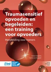 Omslag van Traumasensitief opvoeden en begeleiden: een training voor opvoeders