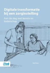 Omslag van Digitale transformatie bij een zorginstelling