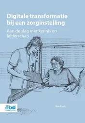 Omslag van Digitale transformatie bij een zorginstelling