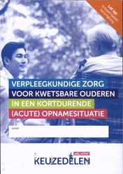 Omslag van Verpleegkundige zorg voor kwetsbare ouderen in een kortdurende (acute) opnamesituatie combi