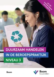 Omslag van Keuzedeel Duurzaam handelen in de beroepspraktijk niveau 3 | combipakket